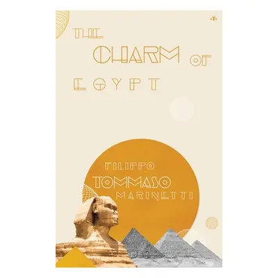 "The Charm of Egypt" - "" ("Marinetti Filippo")