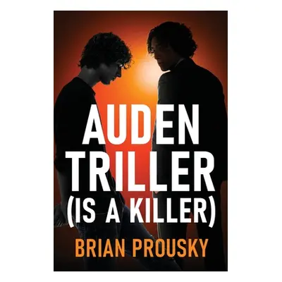 "Auden Triller (Is A Killer)" - "" ("Prousky Brian")