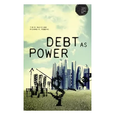 "Debt as Power" - "" ("Robbins Richard H.")