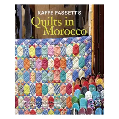 "Kaffe Fassett's Quilts in Morocco: 20 Designs from Rowan for Patchwork and Quilting" - "" ("Fas