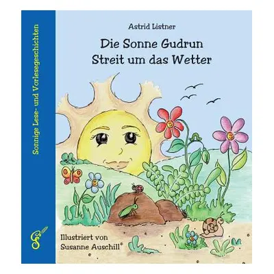 "Die Sonne Gudrun - Streit um das Wetter" - "" ("Listner Astrid")