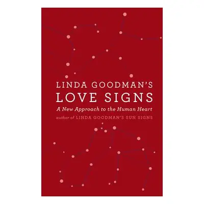 "Linda Goodman's Love Signs: A New Approach to the Human Heart" - "" ("Goodman Linda")