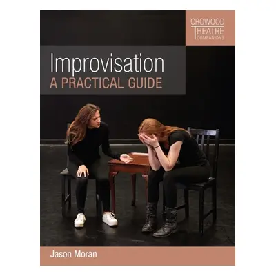 "Improvisation: A Practical Guide" - "" ("Moran Jason")