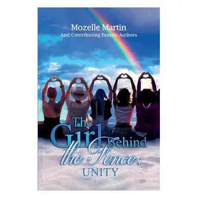 "Girl Behind the Fence - Unity" - "" ("Martin Mozelle")