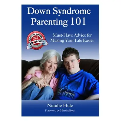 "Down Syndrome Parenting 101: Must-Have Advice for Making Your Life Easier" - "" ("Hale Natalie"