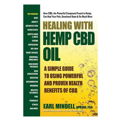 "Healing with Hemp CBD Oil: A Simple Guide to Using Powerful and Proven Health Benefits of CBD" 