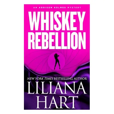 "Whiskey Rebellion: An Addison Holmes Mystery" - "" ("Hart Liliana")