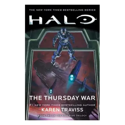 "Halo: The Thursday War, 12: Book Two of the Kilo-Five Trilogy" - "" ("Traviss Karen")