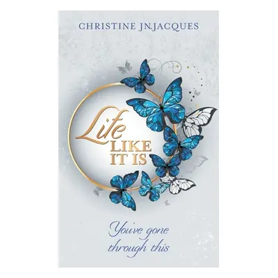 "Life Like It Is: You've Gone Through This" - "" ("Jn Jacques Christine")