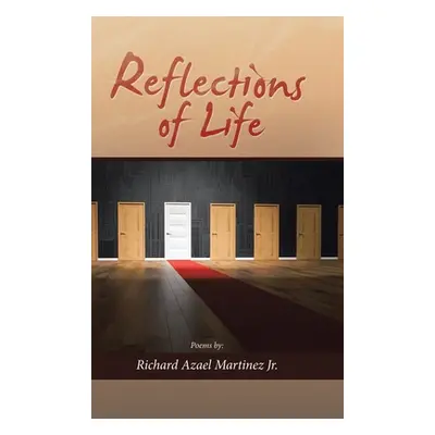 "Reflections of Life" - "" ("Martinez Richard Azael Jr.")