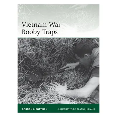 "Vietnam War Booby Traps" - "" ("Rottman Gordon L.")