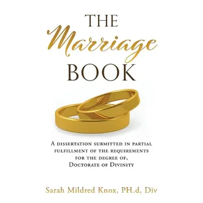 "The Marriage Book: A dissertation submitted in partial fulfillment of the requirements for the 