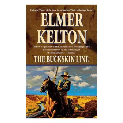 "The Buckskin Line: A Novel of the Texas Rangers" - "" ("Kelton Elmer")