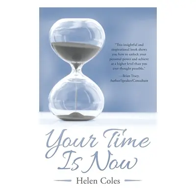 "Your Time Is Now" - "" ("Coles Helen")