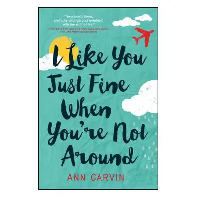 "I Like You Just Fine When You're Not Around" - "" ("Garvin Ann")