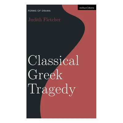 "Classical Greek Tragedy" - "" ("Fletcher Judith")