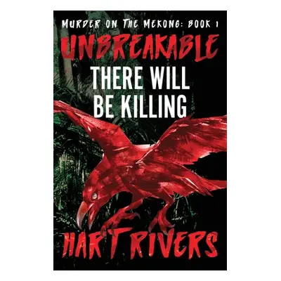 "Unbreakable: There Will Be Killing" - "" ("Rivers Hart")