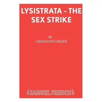 "Lysistrata - The Sex Strike" - "" ("Greer Germaine")