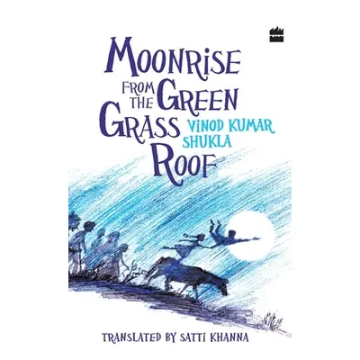 "Moonrise From the Green Grass Roof" - "" ("Shukla Vinod Kumar")