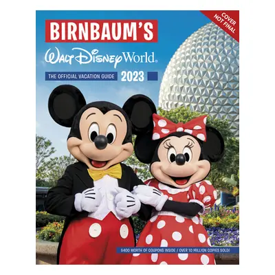 "Birnbaum's 2023 Walt Disney World" - "" ("Birnbaum Guides")