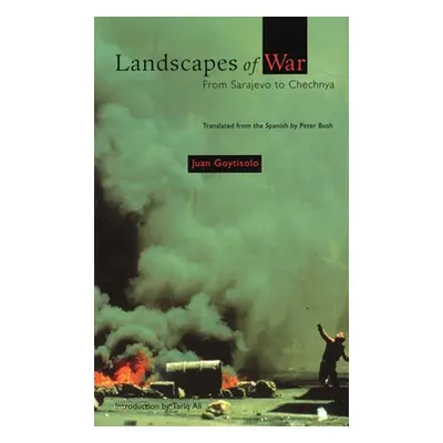 "Landscapes of War: From Sarajevo to Chechnya" - "" ("Goytisolo Juan")