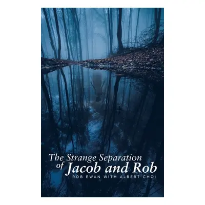 "The Strange Separation of Jacob and Rob" - "" ("Ewan Rob")