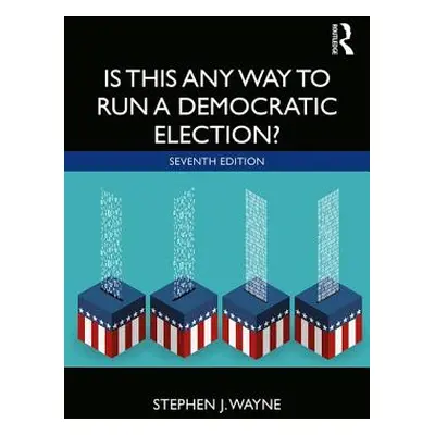 "Is This Any Way to Run a Democratic Election?" - "" ("Wayne Stephen")