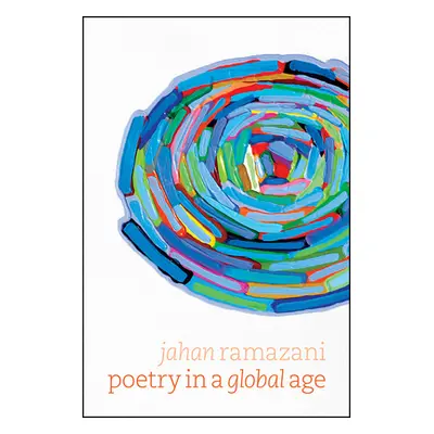 "Poetry in a Global Age" - "" ("Ramazani Jahan")