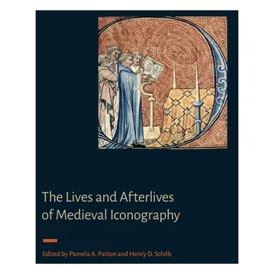 "The Lives and Afterlives of Medieval Iconography" - "" ("Patton Pamela A.")