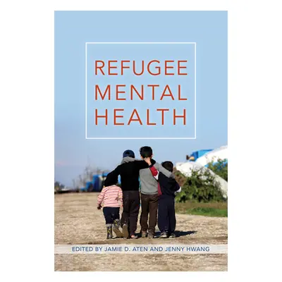 "Refugee Mental Health" - "" ("Aten Jamie D.")