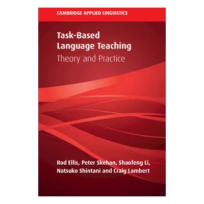 "Task-Based Language Teaching: Theory and Practice" - "" ("Ellis Rod")