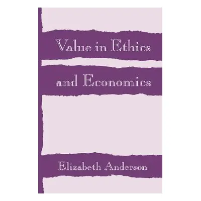 "Value in Ethics and Economics" - "" ("Anderson Elizabeth")