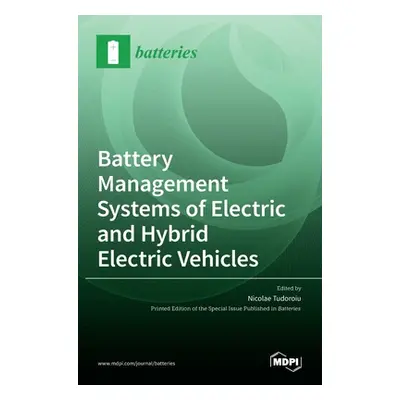 "Battery Management Systems of Electric and Hybrid Electric Vehicles" - "" ("Tudoroiu Nicolae")