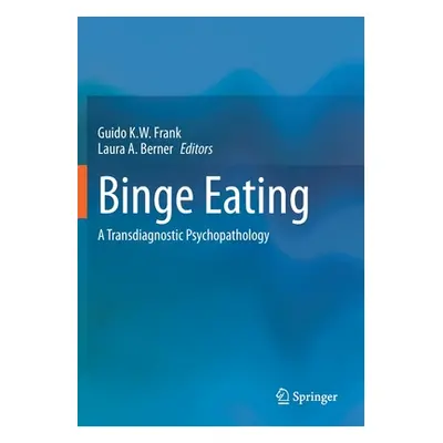 "Binge Eating: A Transdiagnostic Psychopathology" - "" ("Frank Guido K. W.")