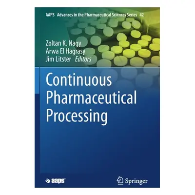 "Continuous Pharmaceutical Processing" - "" ("Nagy Zoltan K.")