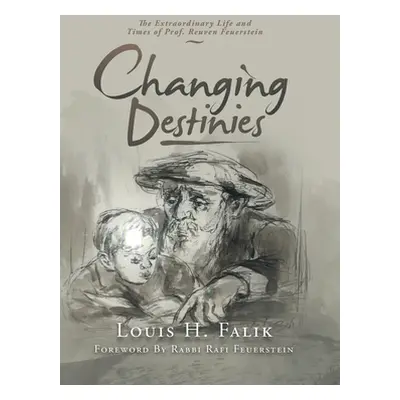 "Changing Destinies: The Extraordinary Life and Time of Prof. Reuven Feuerstein" - "" ("Falik Lo