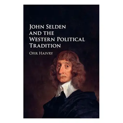 "John Selden and the Western Political Tradition" - "" ("Haivry Ofir")