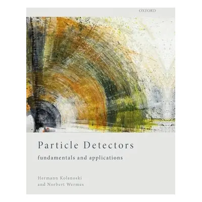 "Particle Detectors: Fundamentals and Applications" - "" ("Kolanoski Hermann")