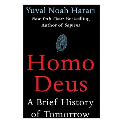 "Homo Deus: A Brief History of Tomorrow" - "" ("Harari Yuval Noah")