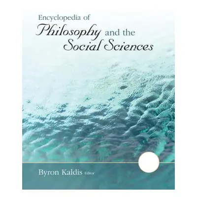 "Encyclopedia of Philosophy and the Social Sciences" - "" ("Kaldis Byron")