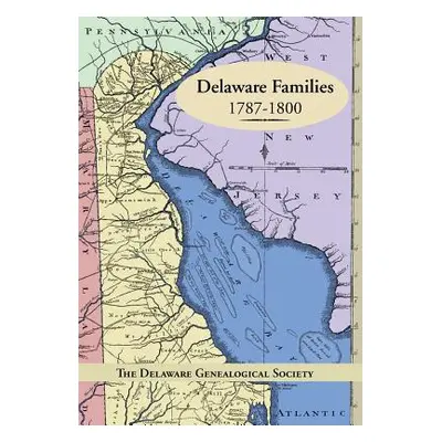 "Delaware Families 1787-1800" - "" ("The Delaware Genealogical Society")