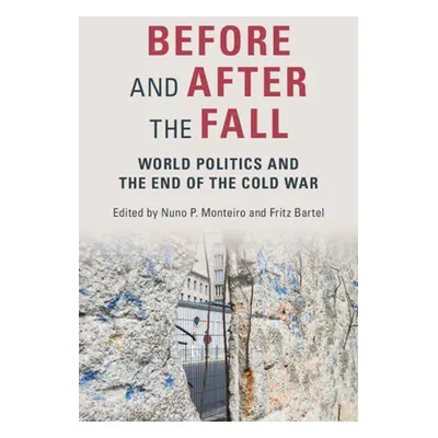 "Before and After the Fall: World Politics and the End of the Cold War" - "" ("Monteiro Nuno P."