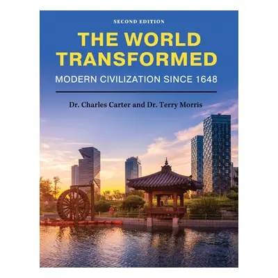 "The World Transformed: Modern Civilization Since 1648" - "" ("Carter Charles")