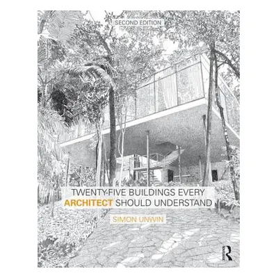 "Twenty-Five Buildings Every Architect Should Understand: A Revised and Expanded Edition of Twen