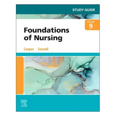 "Study Guide for Foundations of Nursing" - "" ("Cooper Kim RN MSN (Chair Nursing Department Prog