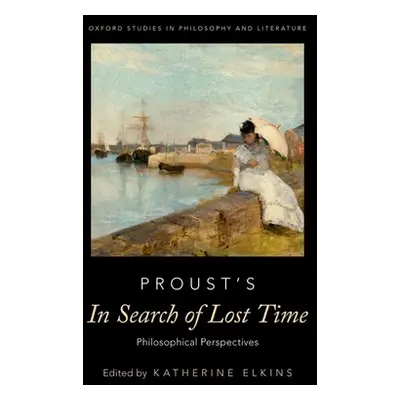 "Prousts in Search of Lost Time" - "" ("Elkins Katherine")