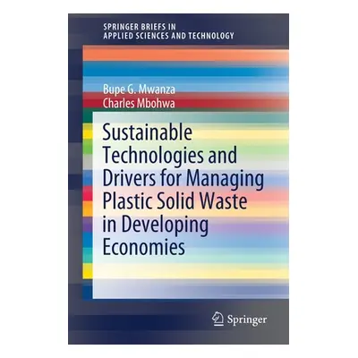 "Sustainable Technologies and Drivers for Managing Plastic Solid Waste in Developing Economies" 