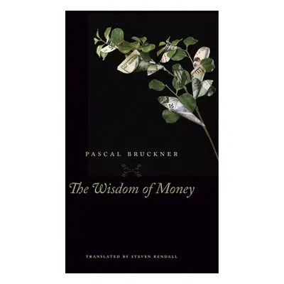 "The Wisdom of Money" - "" ("Bruckner Pascal")