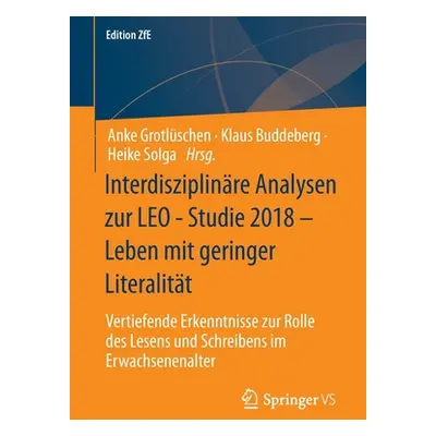 "Interdisziplinre Analysen Zur Leo - Studie 2018 - Leben Mit Geringer Literalitt: Vertiefende Er