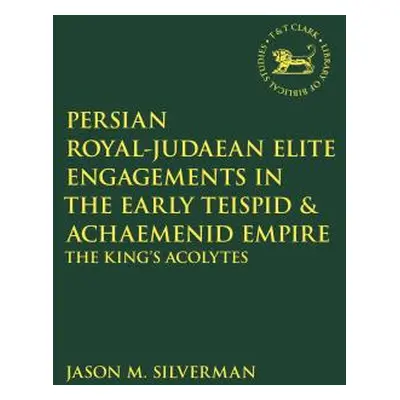 "Persian Royal-Judaean Elite Engagements in the Early Teispid and Achaemenid Empire: The King's 